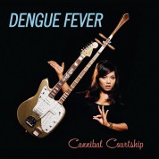 Dengue Fever: Cannibal Courtship - CD