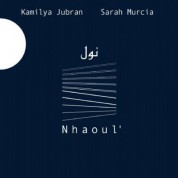 Kamilya Jubran, Sarah Murcia: Nhaoul' - CD