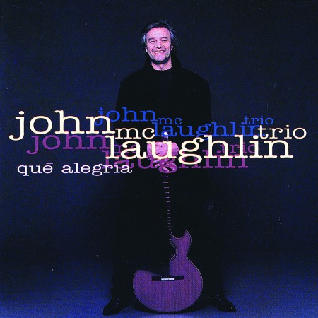 John McLaughlin: Que Alegria - CD