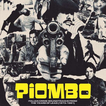 Çeşitli Sanatçılar: Piombo: The Crime-Funk Sound Of Italian Cinema In The Years Of Lead 1973 - 1981 - Plak