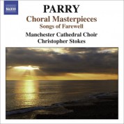 Christopher Stokes: Parry, H.: Choral Masterpieces - Songs of Farewell / I Was Glad / Jerusalem - CD