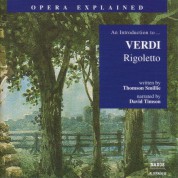 Opera Explained: Verdi - Rigoletto - CD