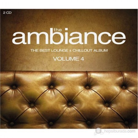 Çeşitli Sanatçılar: The Ambiance: The Best Lounge & Chillout Album Vol.4 - CD