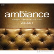 Çeşitli Sanatçılar: The Ambiance: The Best Lounge & Chillout Album Vol.4 - CD
