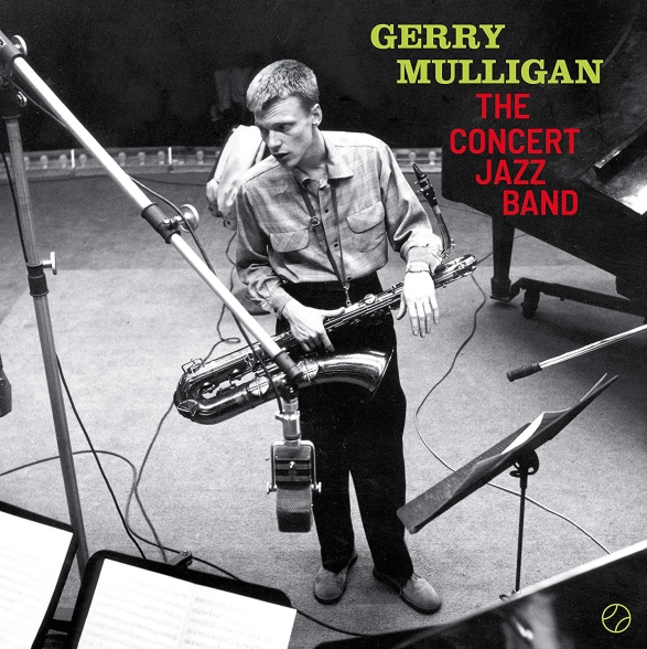 Gerry Mulligan - The Concert Jazz Band + 2 Bonus Tracks!