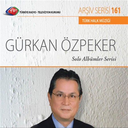 Gürkan Özpeker: TRT Arşiv Serisi - 161 / Gürkan Özpeker - Solo Albümler Serisi - CD
