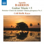 Celil Refik Kaya: Barrios: Guitar Works Vol.5 - CD