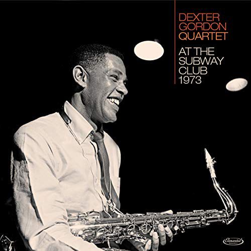 Dexter Gordon - At The Subway Club 1973 (Includes Gordon's First Version Of "Wave" - All Tracks Previously Unissued