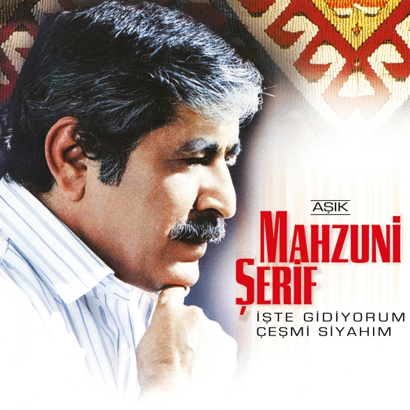 Aşık Mahzuni Şerif - İşte Gidiyorum Çeşmi Siyahım