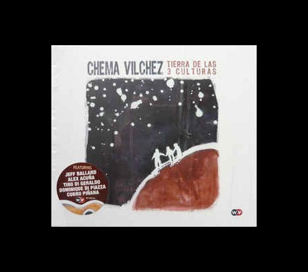 Chema Vilchez: Tierra De Las Tres Culturas - CD