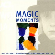 Çeşitli Sanatçılar: Magic Moments - The Ultimate Act World Jazz Anthology Vol. 4 - CD
