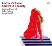 Andreas Schaerer: A Novel Of Anomaly - CD