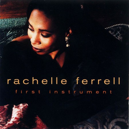 Rachelle Ferrell: First Instrument - CD