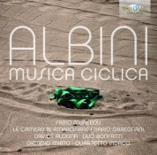 Fabio Mureddu, Davide Alogna, Giorgio Mirto, Le Cameriste Ambrosiane, Duo Bonfanti, Quartetto Indaco: Albini: Musica Ciclica - CD