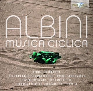 Fabio Mureddu, Davide Alogna, Giorgio Mirto, Le Cameriste Ambrosiane, Duo Bonfanti, Quartetto Indaco: Albini: Musica Ciclica - CD