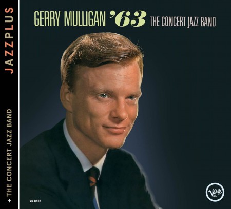 Gerry Mulligan: Jazzplus: The Concert Jazz Band ’63 + The Concert Jazz Band - CD