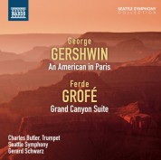 Gerard Schwarz: Gershwin: An American in Paris - Grofé: Grand Canyon Suite - CD