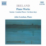 Ireland, J.: Piano Works, Vol.  1  - Sarnia / London Pieces / In Those Days - CD