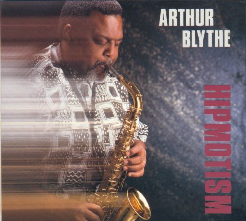 Arthur Blythe: Hipmotism - CD Foto #1