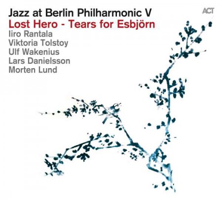 Iiro Rantala: Jazz At Berlin Philharmonic V / Lost Hero - Tears for Esbjörn - CD