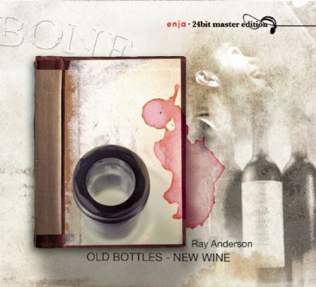 Ray Anderson: Old Bottles - New Wine - CD