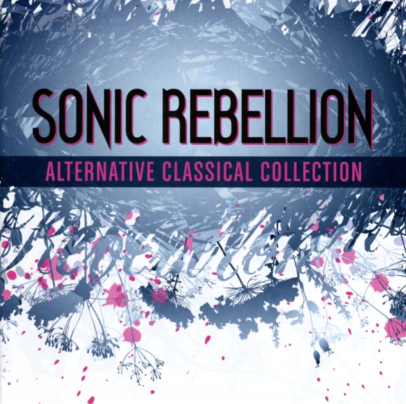 Çeşitli Sanatçılar: Sonic Rebellion - Alternative Classical Collection - CD Foto #1
