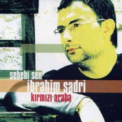 İbrahim Sadri: Sebebi Sen / Kırmızı Araba - CD