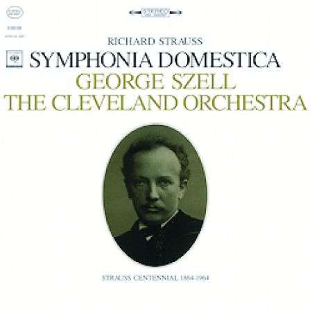 George Szell, The Cleveland Orchestra - Strauss: Symphonia Domestica Op.53