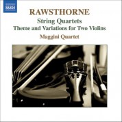 Maggini Quartet: Rawsthorne: String Quartets Nos. 1-3  / Theme and Variations - CD