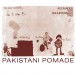 Pakistani Pomade - Plak
