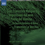 Francesco La Vecchia: Malipiero: Impressioni dal vero - Pause del silenzio - CD