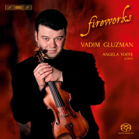 Vadim Gluzman, Angela Yoffe: Fireworks • Virtuoso Violin Music - SACD