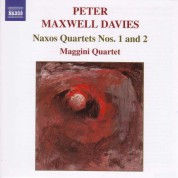 Maggini Quartet: Maxwell Davies, P.: Naxos Quartets Nos. 1 and 2 - CD