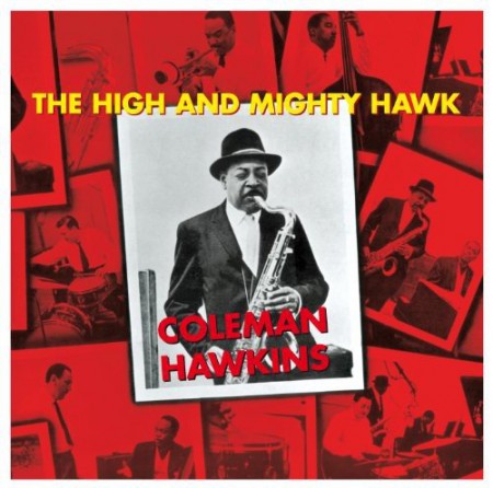 Coleman Hawkins: The High And Mighty Hawk + 5 Bonus Tracks - CD