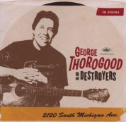 George Thorogood: 2120 South Michigan Avenue - CD