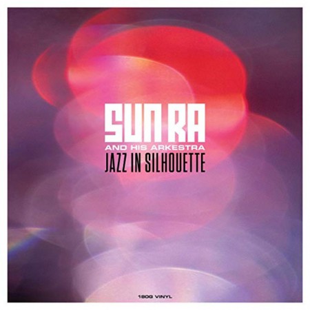 Sun Ra & His Arkestra: Jazz in Silhouette - Plak