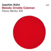 Joachim Kühn: Piano Works XIII: Melodic Ornette Coleman - Plak
