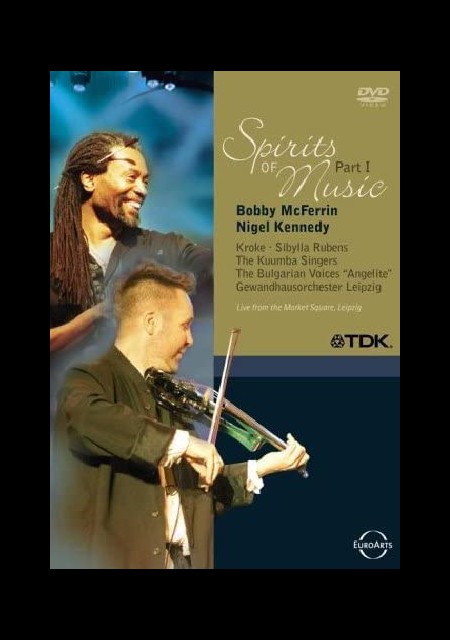 Bobby McFerrin, Nigel Kennedy, Kroke Quartet, Bulgarian Voices, Gewandhausorchester Leipzig: Spirits Of Music Part 1 - DVD