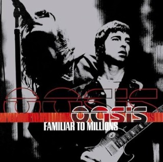 Oasis: Familiar To Millions - Plak