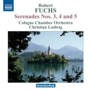 Christian Ludwig: Fuchs: Serenades Nos. 3, 4 & 5 - CD