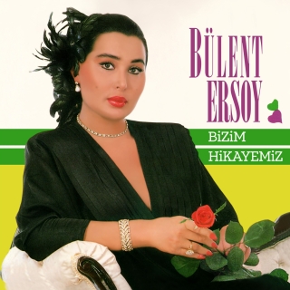 Bülent Ersoy: Bizim Hikayemiz - Plak
