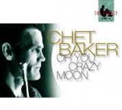 Chet Baker: The Legacy Vol. 4 - Oh You Crazy Moon - CD
