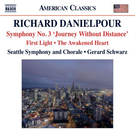 Gerard Schwarz: Danielpour: First Light - The Awakened Heart - Symphony No. 3, "Journey Without Distance" - CD
