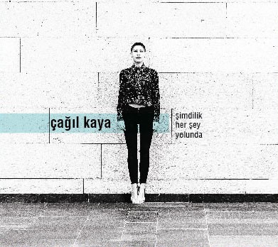 Çağıl Kaya: Şimdilik Her Şey Yolunda - CD Foto #1