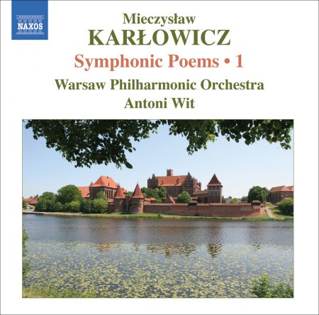 Warsaw Philharmonic Orchestra: Karlowicz, M.: Symphonic Poems, Vol. 1  - Stanislaw I Anna Oswiecimowie / Rapsodia Litewska / Epizod Na Maskaradzie - CD