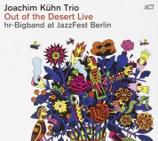 Joachim Kühn, hr-Bigband: Out of the Desert Live at JazzFest Berlin - CD