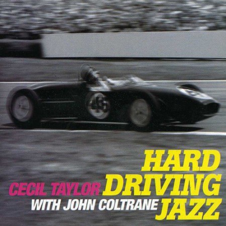 Cecil Taylor: Hard Driving - CD