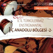 Çeşitli Sanatçılar: TRT Arşiv Serisi 258 / 50. Yıl - İl İl Türkülerimiz Enstrümantal - İç Anadolu Bölgesi 2 - CD