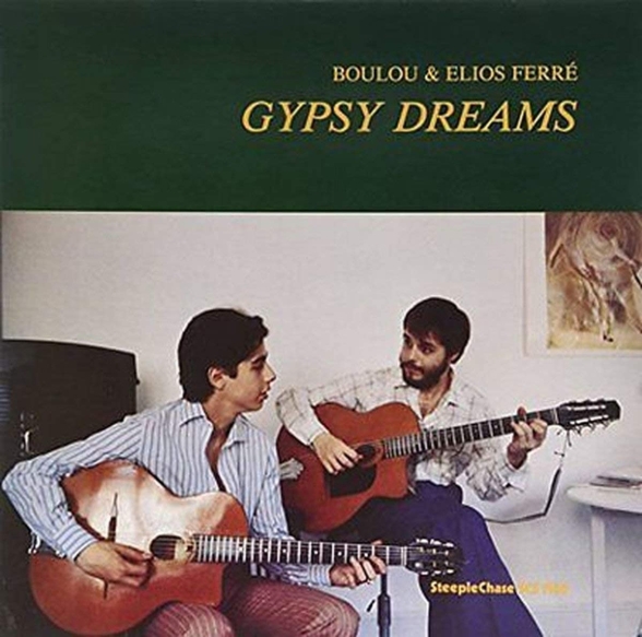 Boulou Ferré, Elios Ferré - Gypsy Dreams