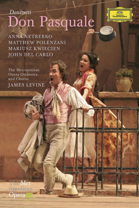 Anna Netrebko, James Levine, John Del Carlo, Mariusz Kwiecien, Matthew Polenzani, Metropolitan Opera Orchestra and Chorus: Donizetti: Don Pasquale - DVD